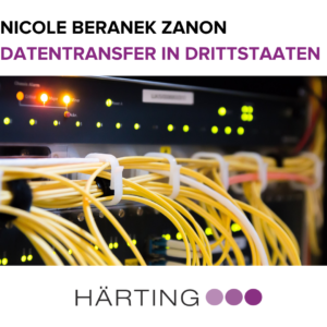 Nicole Beranek Zanon - Datentransfer in Drittstaaten